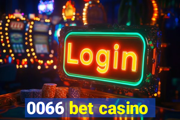 0066 bet casino